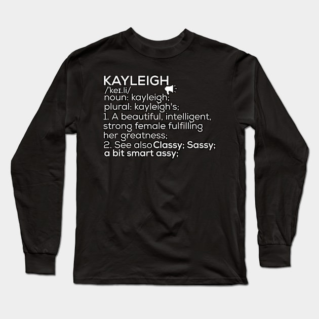 Kayleigh Name Kayleigh Definition Kayleigh Female Name Kayleigh Meaning Long Sleeve T-Shirt by TeeLogic